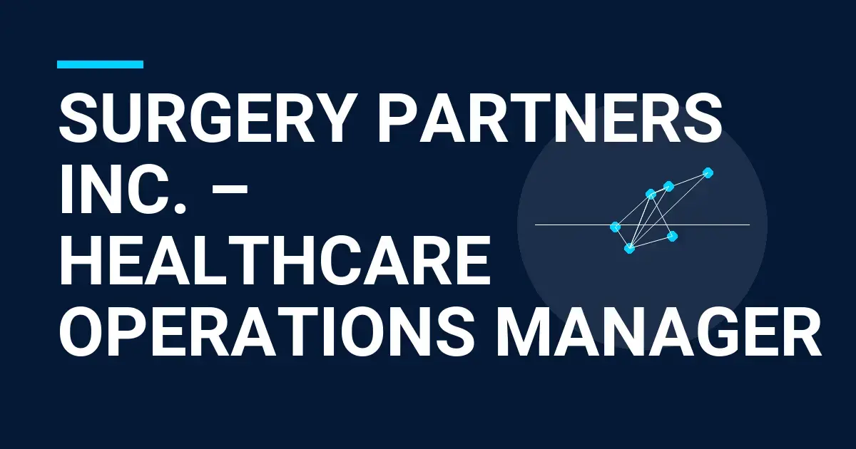 Surgery Partners Inc. – Healthcare Operations Manager