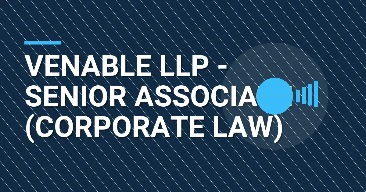 Venable LLP - Senior Associate (Corporate Law)