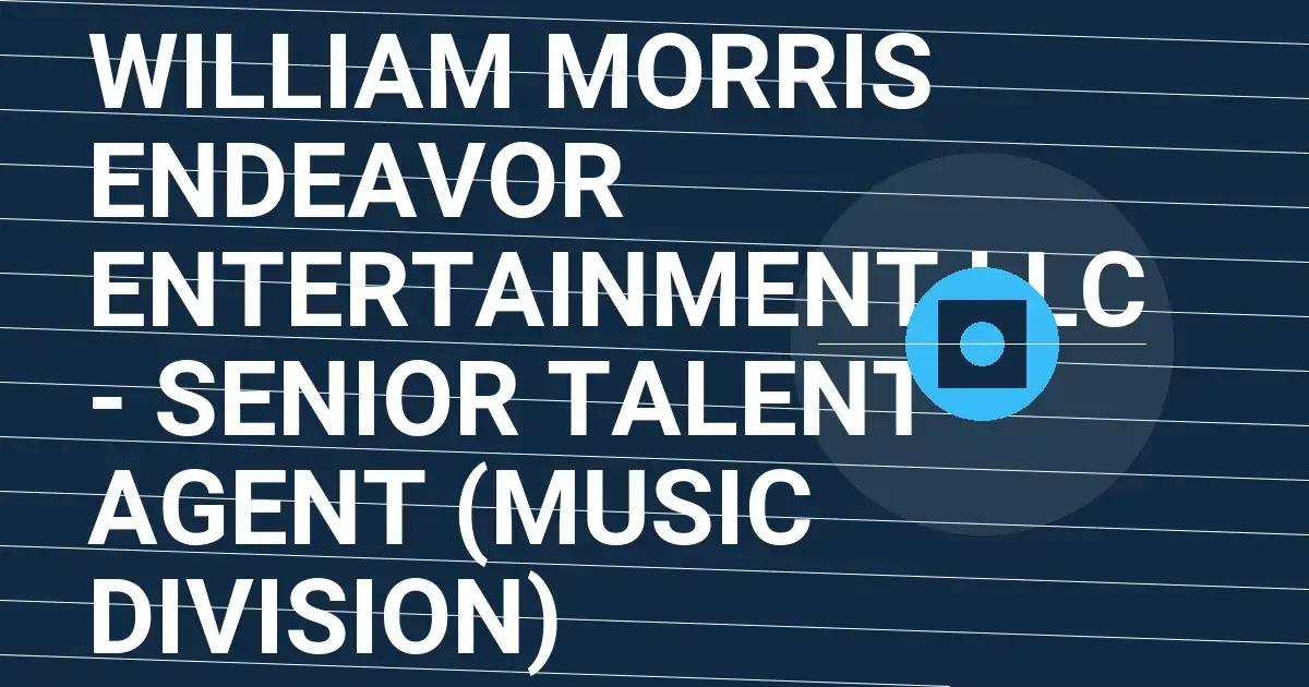 William Morris Endeavor Entertainment LLC - Senior Talent Agent (Music Division)