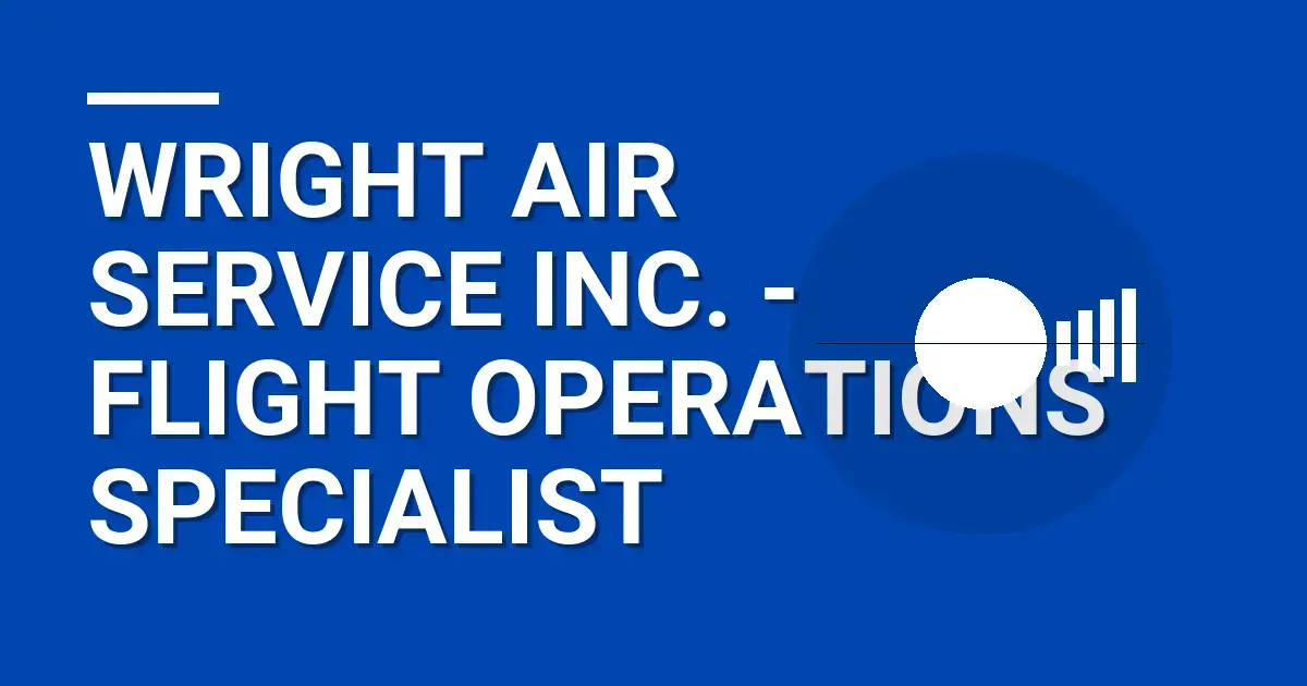 Wright Air Service Inc. - Flight Operations Specialist
